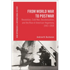 From World War to Postwar: Revolution, Cold War, Decolonization, and the Rise of American Hegemony, 1943-1958 - Hardcover