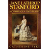 Jane Lathrop Stanford, Mother of a University - Paperback