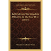 Letters From The Kingdom Of Kerry, In The Year 1845 (1847) - Paperback