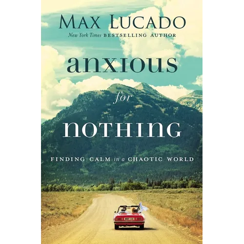 Anxious for Nothing: Finding Calm in a Chaotic World - Hardcover