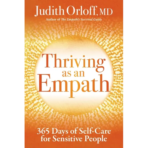 Thriving as an Empath: 365 Days of Self-Care for Sensitive People - Paperback