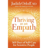 Thriving as an Empath: 365 Days of Self-Care for Sensitive People - Paperback