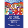 Coming Down the Mountain: How to Turn Your Retreat Into Everyday Living - Paperback