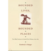 Bounded Lives, Bounded Places: Free Black Society in Colonial New Orleans, 1769-1803 - Paperback