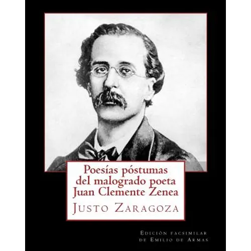 Poesias postumas del malogrado poeta Juan Clemente Zenea - Paperback