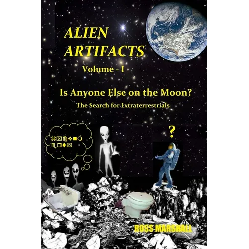 Alien Artifacts - 1: Is Anyone Else on the Moon? - Paperback
