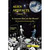 Alien Artifacts - 1: Is Anyone Else on the Moon? - Paperback