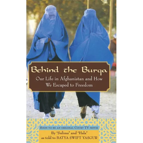 Behind the Burqa: Our Life in Afghanistan and How We Escaped to Freedom - Paperback