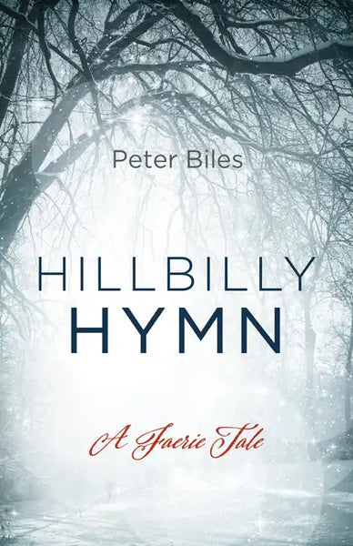 Hillbilly Hymn: A Faerie Tale - Hardcover