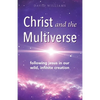 Christ and the Multiverse: Following Jesus in Our Wild, Infinite Creation - Paperback