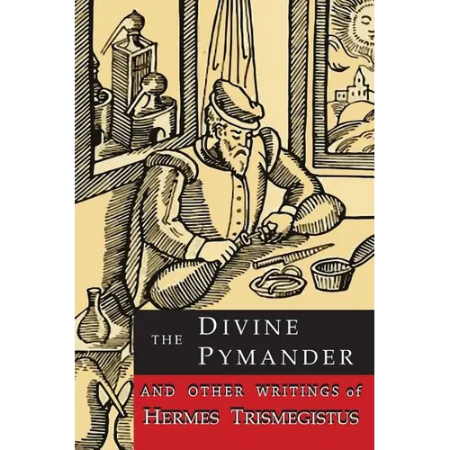 The Divine Pymander: And Other Writings of Hermes Trismegistus - Paperback