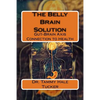 The Belly Brain Solution: Gut-Brain Axis Connection to Health - Paperback