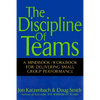 The Discipline of Teams: A Mindbook-Workbook for Delivering Small Group Performance - Hardcover