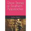Ghost Stories of Southern Appalachia - Paperback