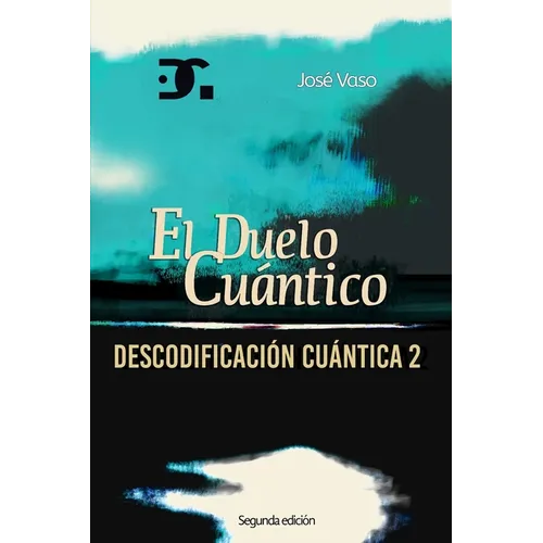 Descodificación Cuántica 2: El Duelo Cuántico - Paperback