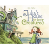 Julia's House for Lost Creatures - Hardcover