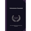 Unitarianism Unmasked - Paperback