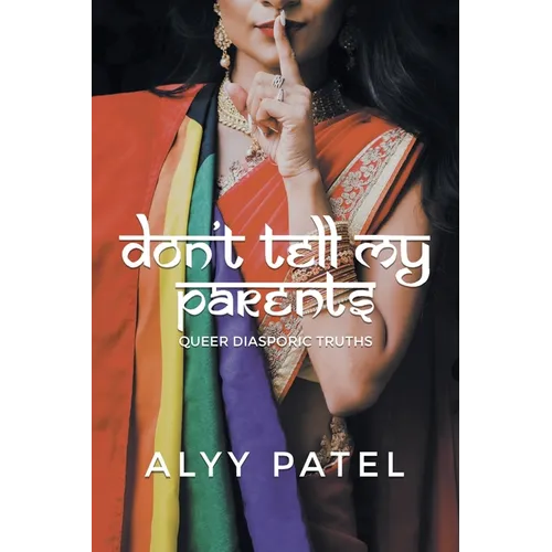 Don't Tell My Parents: Queer Diasporic Truths - Paperback
