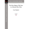 The Silver Magnet: Fifty Years in a Mexican Silver Mine - Paperback