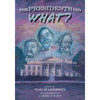 The Presidents Did What? - Paperback