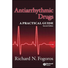 Antiarrhythmic Drugs: A Practical Guide - Paperback
