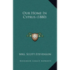 Our Home In Cyprus (1880) - Hardcover