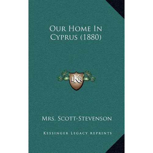 Our Home In Cyprus (1880) - Hardcover