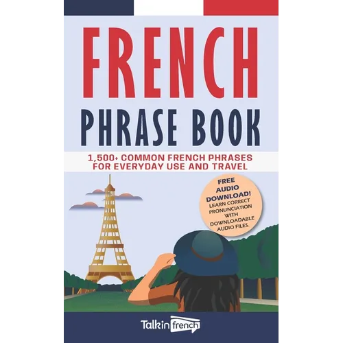 French Phrase Book: 1,500+ Common French Phrases for Everyday Use and Travel - Paperback