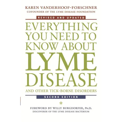 Everything You Need to Know about Lyme Disease and Other Tick-Borne Disorders - Paperback