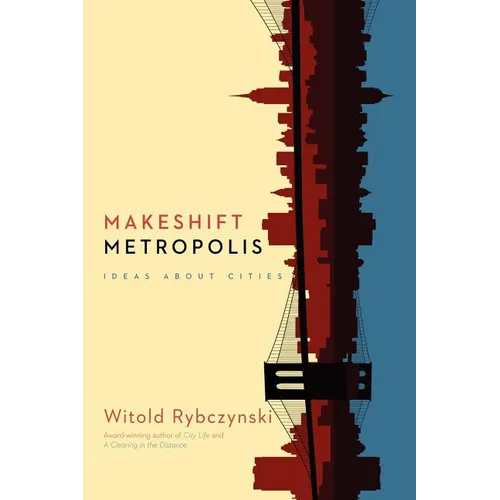 Makeshift Metropolis: Ideas about Cities - Paperback