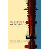 Makeshift Metropolis: Ideas about Cities - Paperback