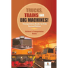 Trucks, Trains and Big Machines! Transportation Books for Kids Revised Edition Children's Transportation Books - Paperback