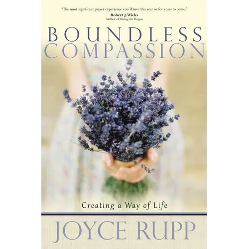 Boundless Compassion: Creating a Way of Life - Paperback