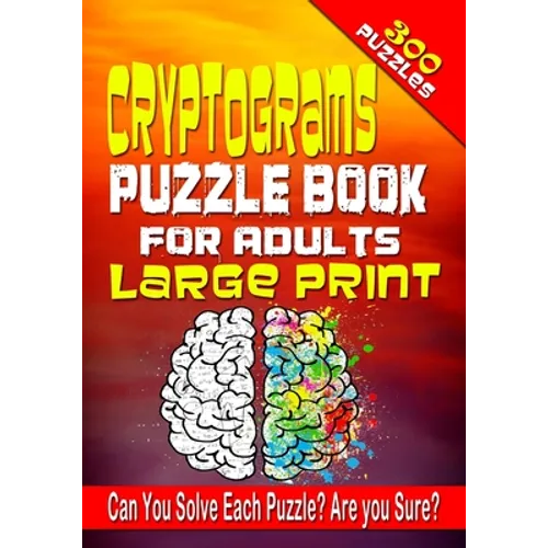Cryptograms Puzzle Book for Adults LARGE PRINT: 300 Cryptogram Puzzles to Improve and Exercise your Brain! Word Puzzle Book for Adults. - Paperback