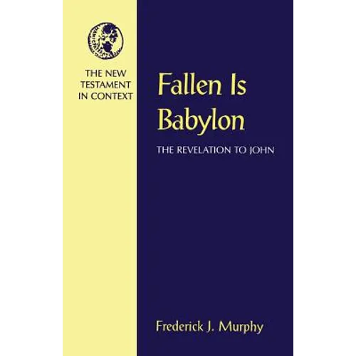 Fallen Is Babylon: The Revelation to John - Paperback