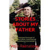 Stories About My Father: An Intimate Portrayal Of Europe's Most Controversial Paramilitary Commander - Paperback