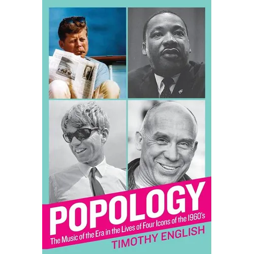 Popology: The Music of the Era in the Lives of Four Icons of the 1960s - Paperback