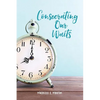 Consecrating Our Waits - Paperback