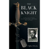 The Black Knight, Hardcover: An African-American Family's Journey from West Point-a Life of Duty, Honor and Country - Hardcover