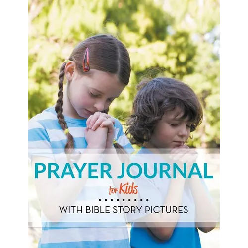 Prayer Journal For Kids: With Bible Story Pictures - Paperback