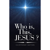 Who is, This, JESUS ? - Hardcover