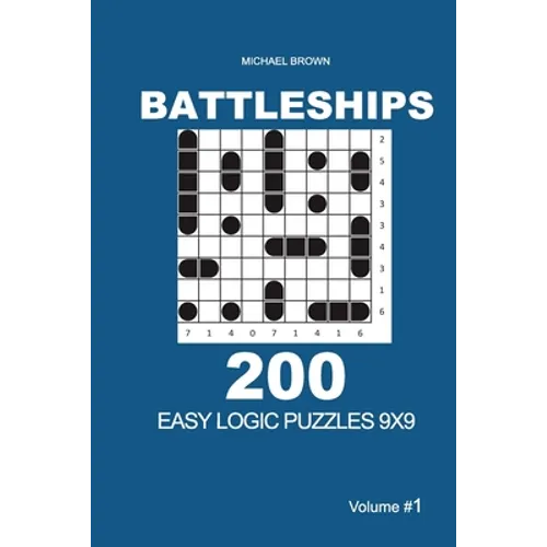 Battleships - 200 Easy Logic Puzzles 9x9 (Volume 1) - Paperback