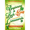 The New York Times Beginners' Luck Easy Crosswords: 75 Fun Puzzles to Get You Hooked! - Paperback