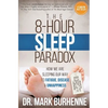 The 8-Hour Sleep Paradox: How We Are Sleeping Our Way to Fatigue, Disease and Unhappiness - Paperback