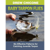 Baby Tarpon Flies: Six Effective Patterns for Catching Juvenile Tarpon - Paperback