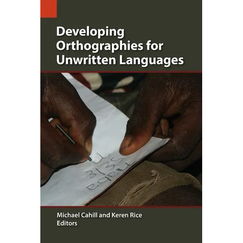 Developing Orthographies for Unwritten Languages - Paperback