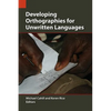 Developing Orthographies for Unwritten Languages - Paperback