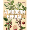 A Modern Herbal (Volume 1, A-H): The Medicinal, Culinary, Cosmetic and Economic Properties, Cultivation and Folk-Lore of Herbs, Grasses, Fungi, Shrubs - Hardcover