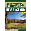 Best Tent Camping: New England: Your Car-Camping Guide to Scenic Beauty, the Sounds of Nature, and an Escape from Civilization - Paperback