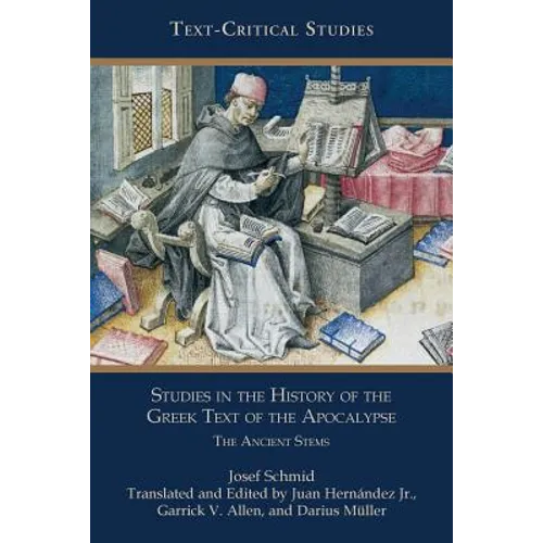 Studies in the History of the Greek Text of the Apocalypse: The Ancient Stems - Paperback